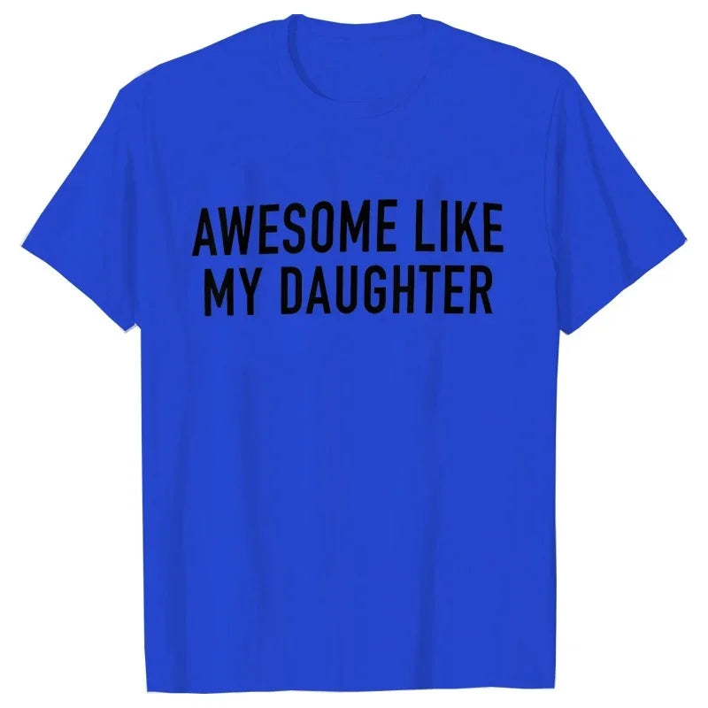 Awesome Like My Daughter- Dad Gift - Funny Dad Shirt