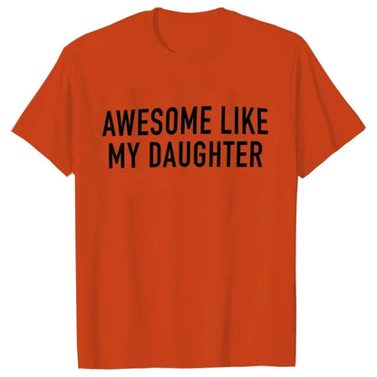 Awesome Like My Daughter- Dad Gift - Funny Dad Shirt