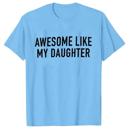 Awesome Like My Daughter- Dad Gift - Funny Dad Shirt