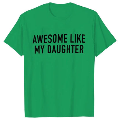 Awesome Like My Daughter- Dad Gift - Funny Dad Shirt