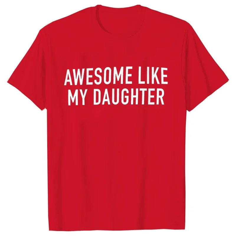 Awesome Like My Daughter- Dad Gift - Funny Dad Shirt