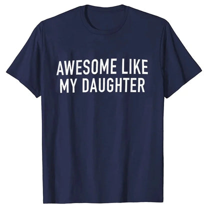 Awesome Like My Daughter- Dad Gift - Funny Dad Shirt