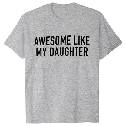 Awesome Like My Daughter- Dad Gift - Funny Dad Shirt