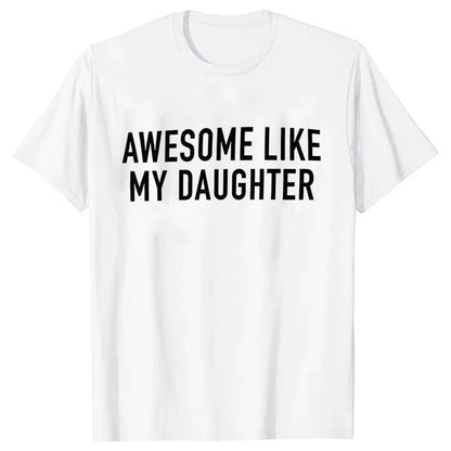 Awesome Like My Daughter- Dad Gift - Funny Dad Shirt