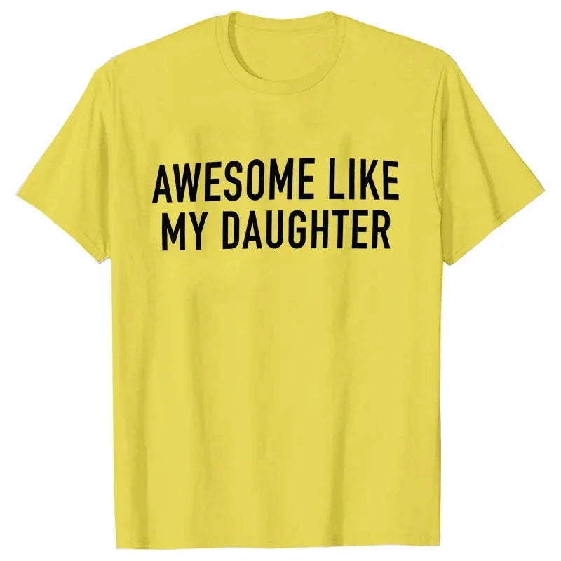 Awesome Like My Daughter- Dad Gift - Funny Dad Shirt