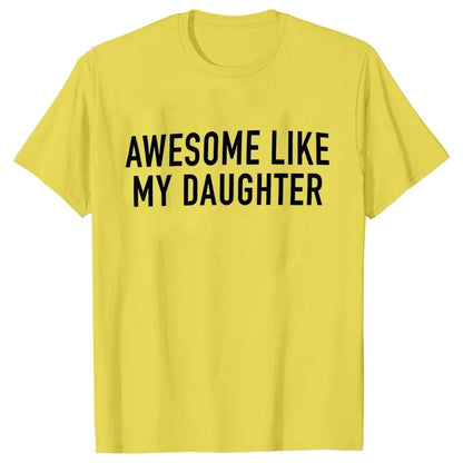 Awesome Like My Daughter- Dad Gift - Funny Dad Shirt